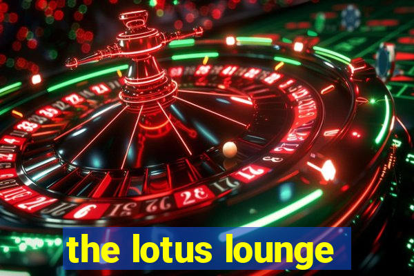 the lotus lounge